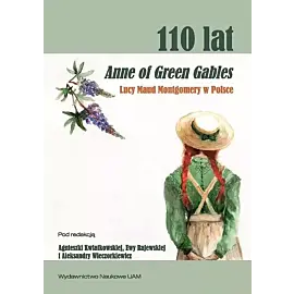 110 lat Anne of Green Gables Lucy Maud Montgomery w Polsce.