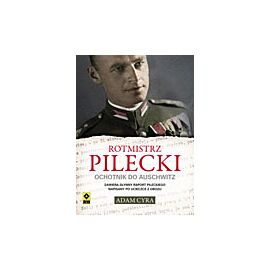 Rotmistrz pilecki ochotnik do auschwitz