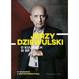 Jerzy Dziewulski o kulisach III RP