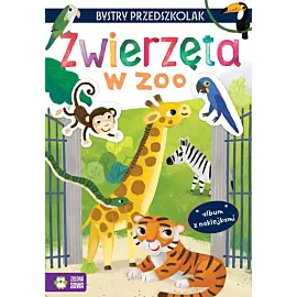 Bystry przedszkolak. Album z naklejkami. Zwierzęta w zoo