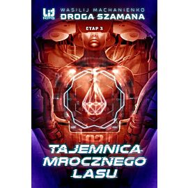 Droga Szamana. Etap trzeci: Tajemnica Mrocznego Lasu