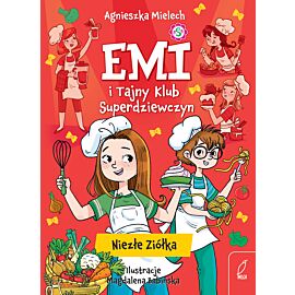 Emi i Tajny Klub Superdziewczyn. Niezłe ziółka