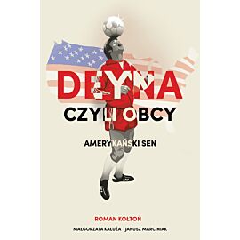 Deyna czyli obcy. Amerykański sen (e-book)