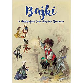 Bajki w ilustracjach Jana Marcina Szancera