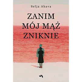 Zanim mój mąż zniknie