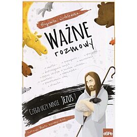 Ważne rozmowy Czego uczy mnie Jezus?