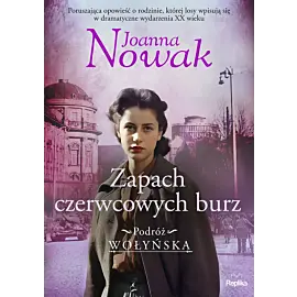 Zapach czerwcowych burz. Podróż wołyńska, tom 3