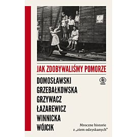 Jak zdobywaliśmy Pomorze