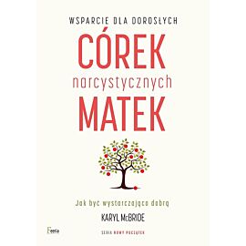 Wsparcie dla dorosłych córek narcystycznych matek