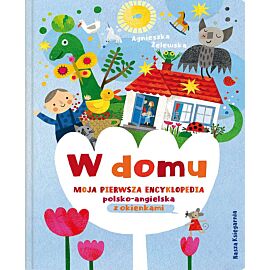 W domu. Moja pierwsza encyklopedia polsko-angielska z okienkami