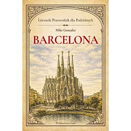 Barcelona. Literacki przewodnik dla podróżnych