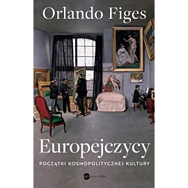 Europejczycy. Początki kosmopolitycznej kultury