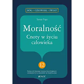 Moralność. Cnoty w życiu człowieka
