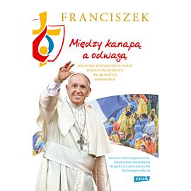 Między kanapą a odwagą. Wszystko, co powiedział papież podczas Światowych Dni Młodzieży w Krakowie