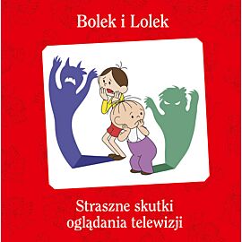 Bolek i Lolek. Straszne skutki oglądania telewizji