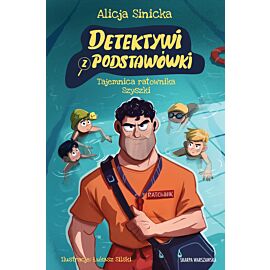 Detektywi z podstawówki. Tajemnica ratownika Szyszki