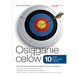 Osiąganie celów. 10 zasad skutecznego działania (e-book)