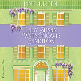 Lady Susan. Watsonowie. Sanditon (audiobook MP3)