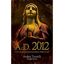 A.D. 2012. Czy nadchodzi koniec świata?