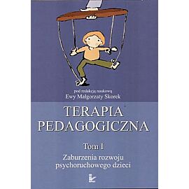 Terapia pedagogiczna. Zaburzenia razwoju psychoruchowego. Tom 1
