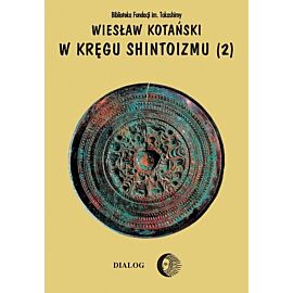 W kręgu shintoizmu Doktryna kult organizacja. Tom 2