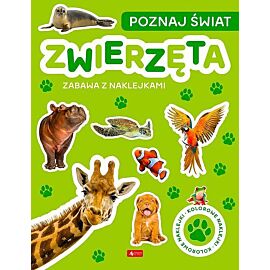 Poznaj świat. Zabawa z naklejkami. Zwierzęta