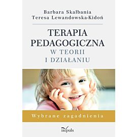 Terapia pedagogiczna w teorii i działaniu