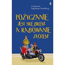 Pożyczanie jest srebrem, a rabowanie złotem