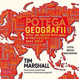 Potęga geografii, czyli jak będzie wyglądał w przyszłości nasz świat (audiobook MP3)