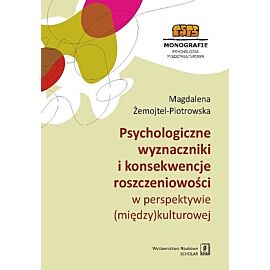 Psychologiczne wyznaczniki i konsekwencje roszczeniowości w perspektywie (między)kulturowej