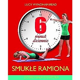 6 minut dziennie. Smukłe ramiona