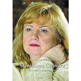 Stanisława Celińska. Niejedno przeszłam