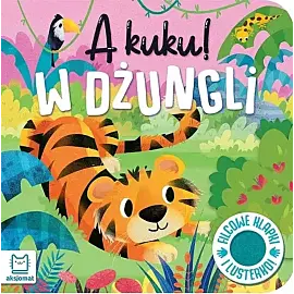 A kuku! W dżungli. Filcowe klapki i lusterko