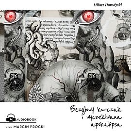 Bezgłowy kurczak i wyczekiwana apokalipsa (audiobook MP3)