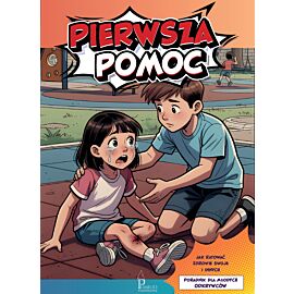 Pierwsza pomoc. Poradnik dla młodych odkrywców