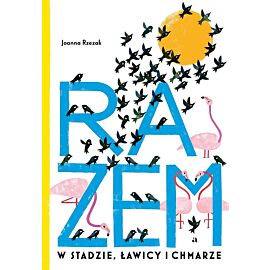 Razem. W stadzie, ławicy i chmarze