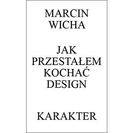 Jak przestałem kochać design