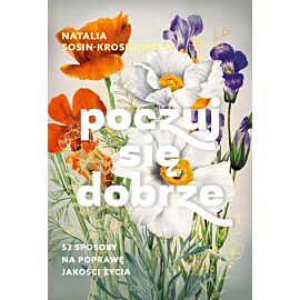 Poczuj się dobrze. 52 sposoby na poprawę jakości życia