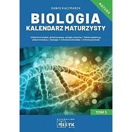 Biologia Kalendarz Maturzysty. Tom 5
