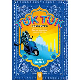 TukTukCinema. Czyli rzecz o Indiach, Gangesie, radości życia, wiecznie psującym się skuterze i Bolku i Lolku (e-book)