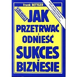 Jak przetrwać i odnieść sukces w biznesie