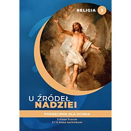 Religia U źródeł nadziei podręcznik dla klasy 3 liceum i klasy 3 i 4 technikum