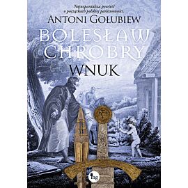 Bolesław Chrobry. Wnuk