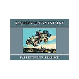 Racibórz sentymentalny Das sentimentale Ratibor