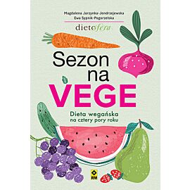 Sezon na Vege Dieta wegańska na cztery pory roku