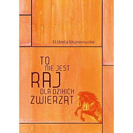 To nie jest raj dla dzikich zwierząt