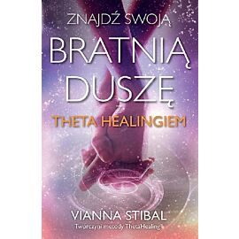 Znajdź swoją bratnią duszę z Theta Healingiem