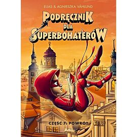 Podręcznik dla superbohaterów. Część 7: Powrót