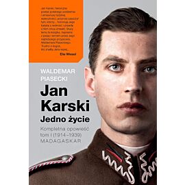 Jan Karski. Jedno życie. Kompletna opowieść. Tom I (1914-1939): Madagaskar