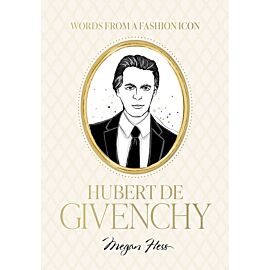 Words from a Fashion Icon. Hubert de Givenchy